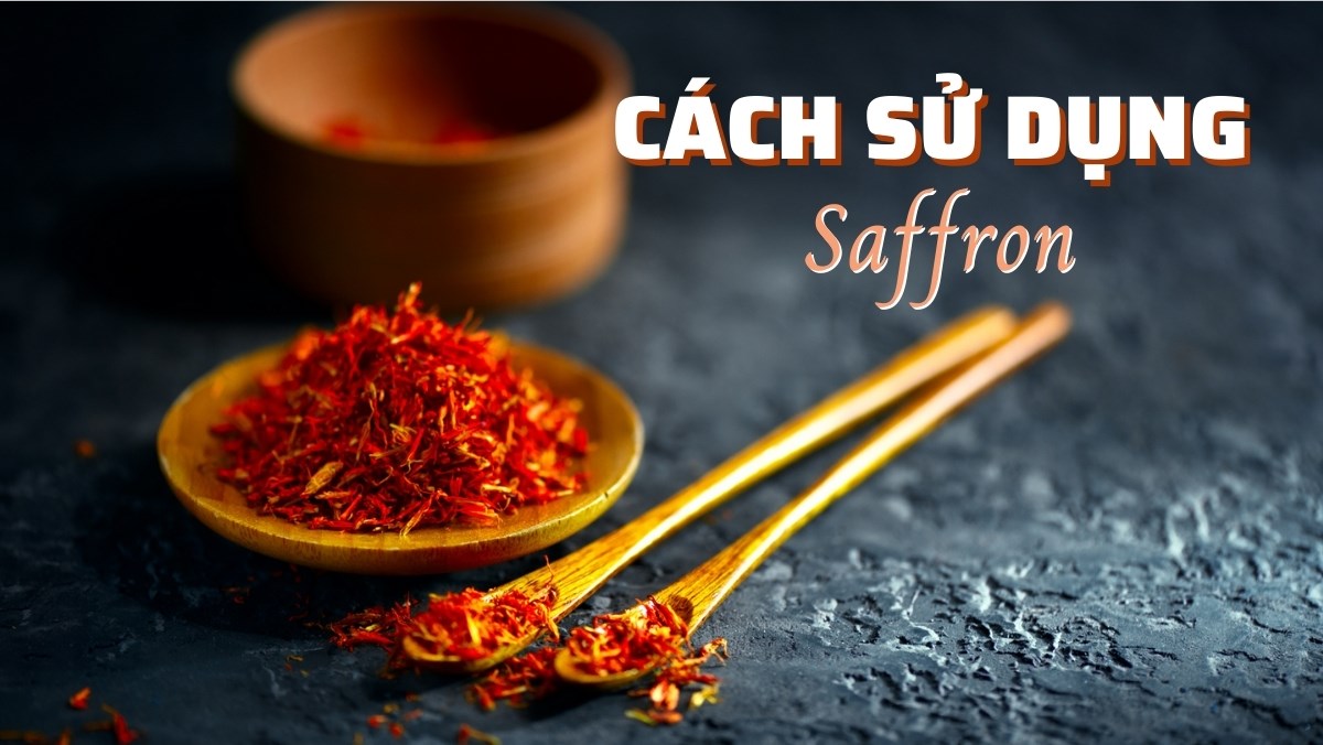 Thạch nghệ saffron Tác dụng, công dụng và cách sử dụng